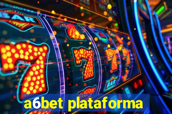 a6bet plataforma